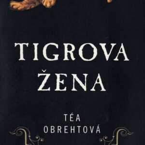 Tigrova žena (Téa Obreht)