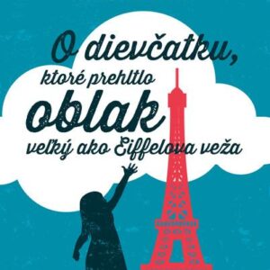 O dievčatku, ktoré prehltlo oblak veľký ako Eiffelova veža (Romain Puértolas)
