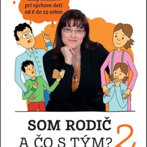 Som rodič a čo s tým? 2 (Mária Tóthová Šimčáková)