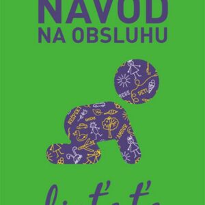 Návod na obsluhu dieťaťa (PhDr. Renáta Názlerová)