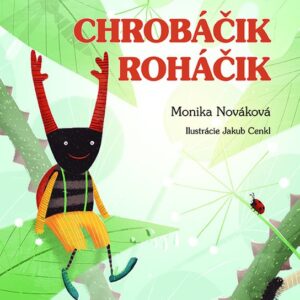 Chrobáčik Roháčik (Monika Nováková)