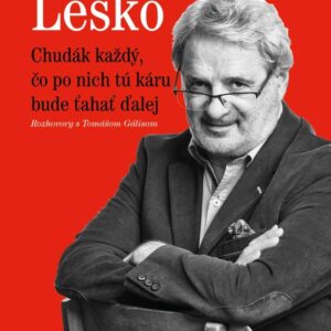 Chudák každý, čo po nich tú káru bude ťahať ďalej (Marián Leško)
