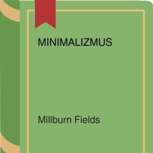 Minimalizmus (Millburn Fields)