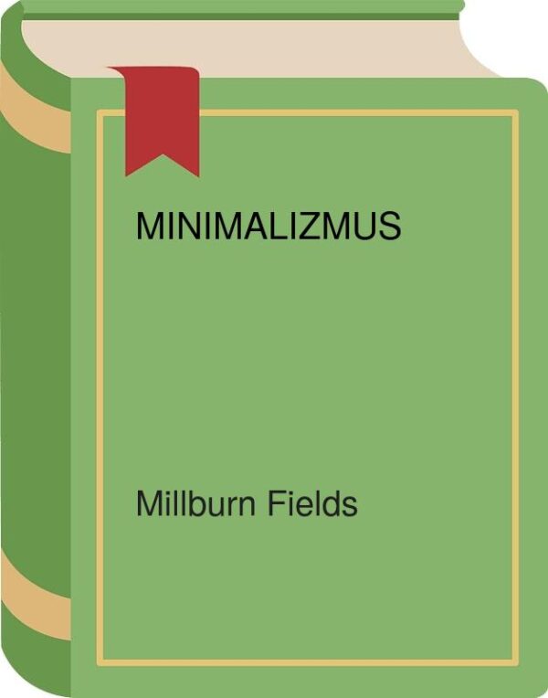 Minimalizmus (Millburn Fields)