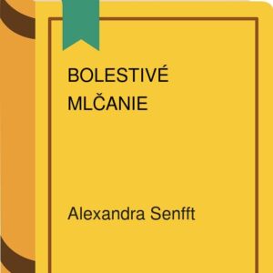 Bolestivé mlčanie (Alexandra Senfft)