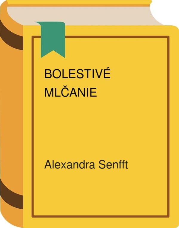 Bolestivé mlčanie (Alexandra Senfft)