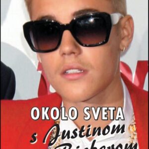 Okolo sveta s Justinom Bieberom (Oliver Sarah)