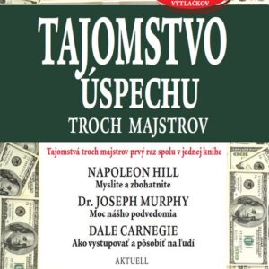 Tajomstvo úspechu troch majstrov (Napoleon Hill)