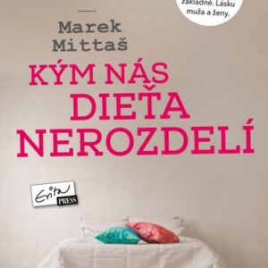 Kým nás dieťa nerozdelí (Kristína Falťanová)