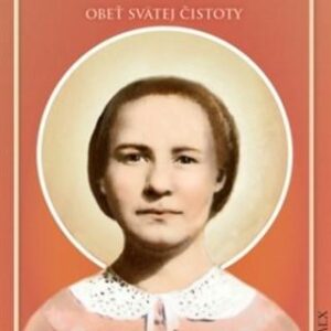 Anka Kolesárová - Obeť svätej čistoty