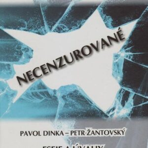 Slovensko-české, česko-slovenské NECENZUROVANÉ eseje a úvahy (Doc. Mgr. Petr Žantovský)