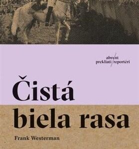 Čistá biela rasa (Frank Westerman)