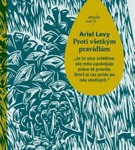 Proti všetkým pravidlám (Ariel Levy)