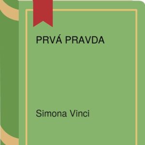 Prvá pravda (Simona Vinci)