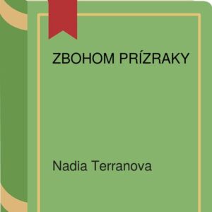 Zbohom prízraky (Nadia Terranova)