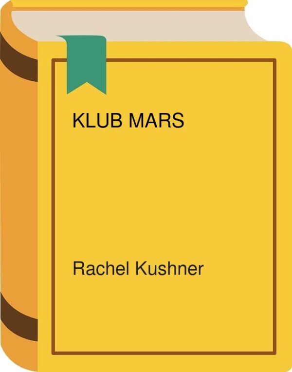 Klub Mars (Rachel Kushner)