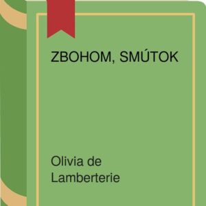 Zbohom, smútok (Olivia de Lamberterie)