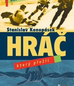 Stanislav Konopásek – hráč, který přežil (Saturková Jitka ) (česky)