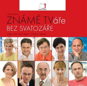 Známé TVáře bez svatozáře - aneb Náš život nejen s Českou televizí (Saturková, Jitka ) (česky)