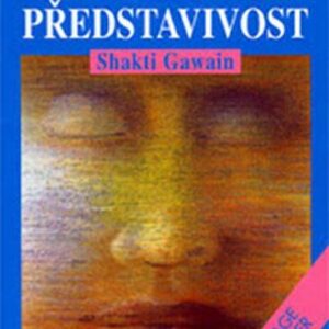 Tvůrčí představivost (Shakti Gawain) (česky)