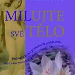 Milujte své tělo (váz.) (Louise L. Hay) (česky)