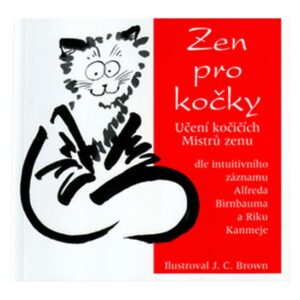Zen pro kočky - Učení kočičích Mistrů zenu (Alfred Birnbaum) (česky)