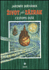 Život jako zázrak - cestopis duše (Skřivánek, Jaromír) (česky)