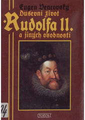 Duševní život Rudolfa II. (Vencovský Eugen) (česky)