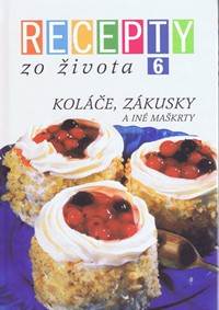 Recepty zo života 6 (Soňa Hodulová)