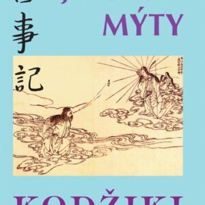 KODŽIKI - Japonské mýty (Ó no Jasumaro) (česky)