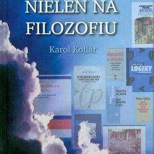 Pohľady nielen na filozofiu (Karol Kollár)