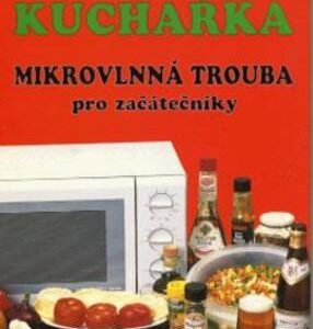 Kuchařka Mikrovlnná trouba (Jarmila Mandžuková) (česky)