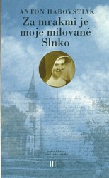 Za mrakmi je moje milované slnko (Anton Habovštiak)
