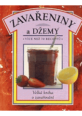 Zavařeniny a džemy velká kniha (Jacqueline Bellefontaine) (česky)