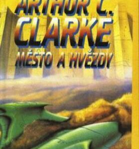 Město a hvězdy (Arthur C. Clarke) (česky)