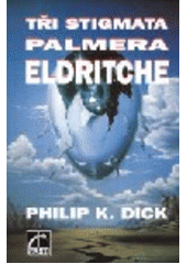 Tři stigmata Palmera Eldritche (Philip K. Dick) (česky)