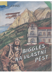 Biggles na vlastní pěst (William Earl Johns) (česky)