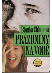 Prázdniny na vodě (Blanka Chlupová) (česky)