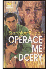 Operace mé dcery (Stanislav Rudolf) (česky)
