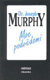 Moc podvědomí (Joseph Murphy) (česky)