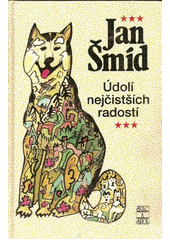 Údolí nejčistších radostí (Jan Šmíd) (česky)