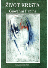 Život Krista (Giovanni Papiny) (česky)
