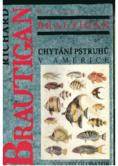 Chytání pstruhů v Americe (Brautigan Richard) (česky)