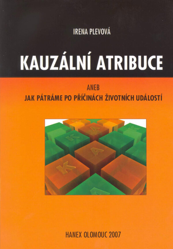 Kauzální atribuce aneb Jak pátráme po příčinách životních událostí (Plevová, I.) (česky)