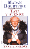 Madam Doubtfire aneb Táta v sukních (Finneová, Anne) (česky)