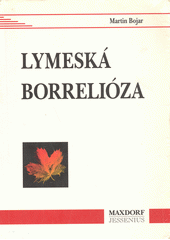 Lymeská borrelióza (Bojar, Martin) (česky)