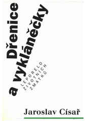 Dřenice a vykláněčky (Jaroslav Císař) (česky)