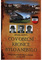Co v obecní kronice bylo a nebylo (Jaroslav Fencl)