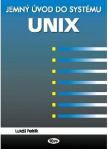Jemný úvod do systému UNIX (Lukáš Petrlík) (česky)