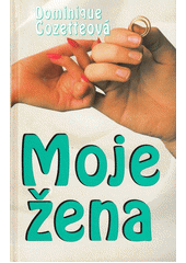 Moje žena (Dominigue Cozetteová) (česky)
